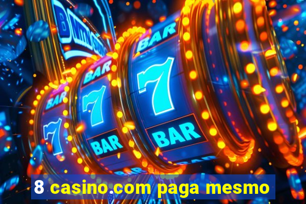 8 casino.com paga mesmo